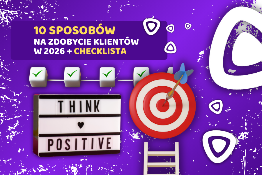 Jak zdobywać klientów w 2026 roku?